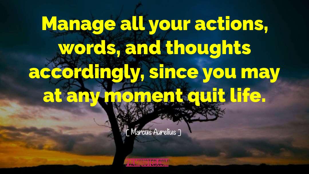 Your Actions quotes by Marcus Aurelius