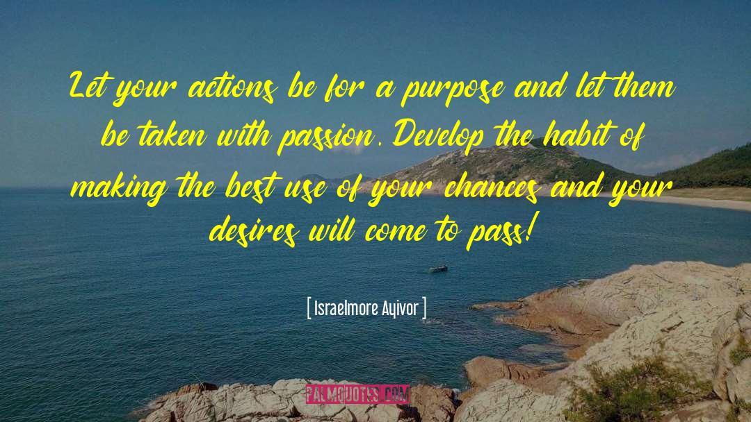 Your Actions quotes by Israelmore Ayivor