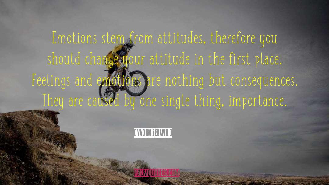 Your Attitude quotes by Vadim Zeland