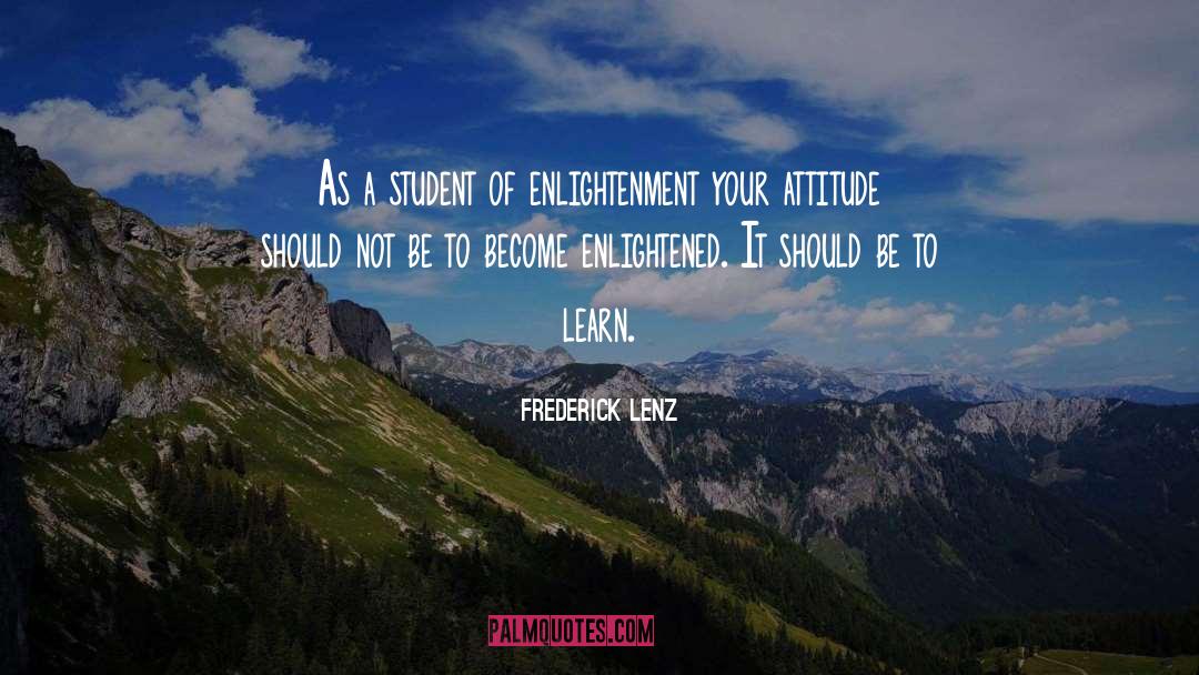 Your Attitude quotes by Frederick Lenz