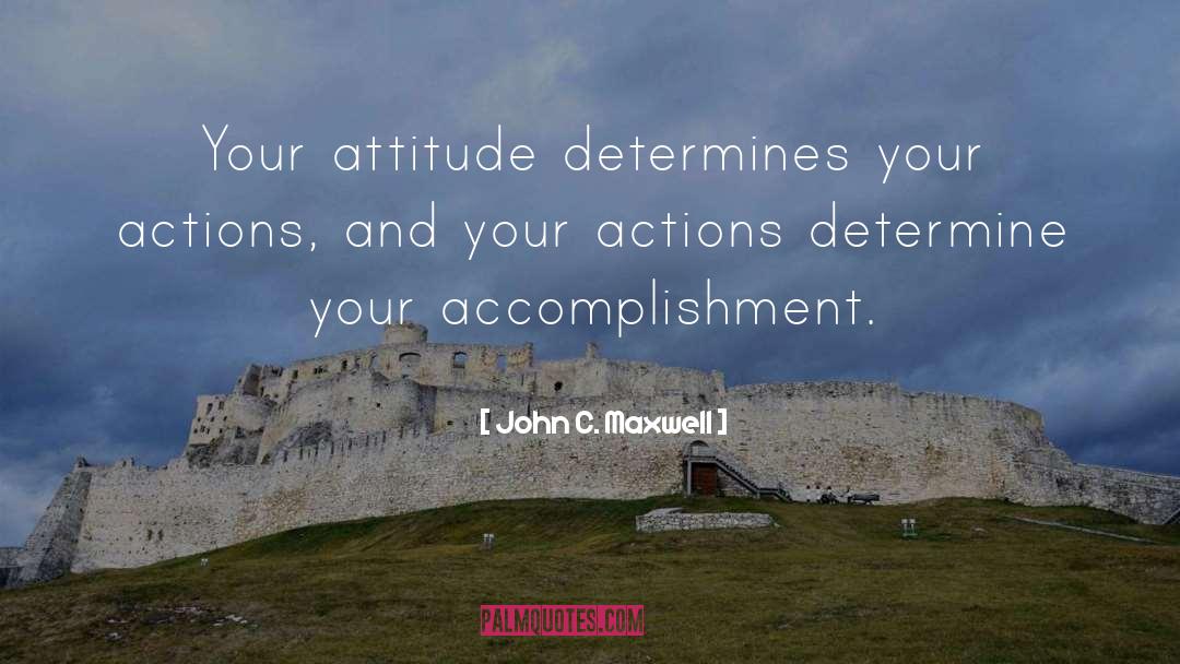 Your Attitude quotes by John C. Maxwell