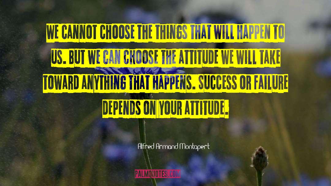 Your Attitude quotes by Alfred Armand Montapert