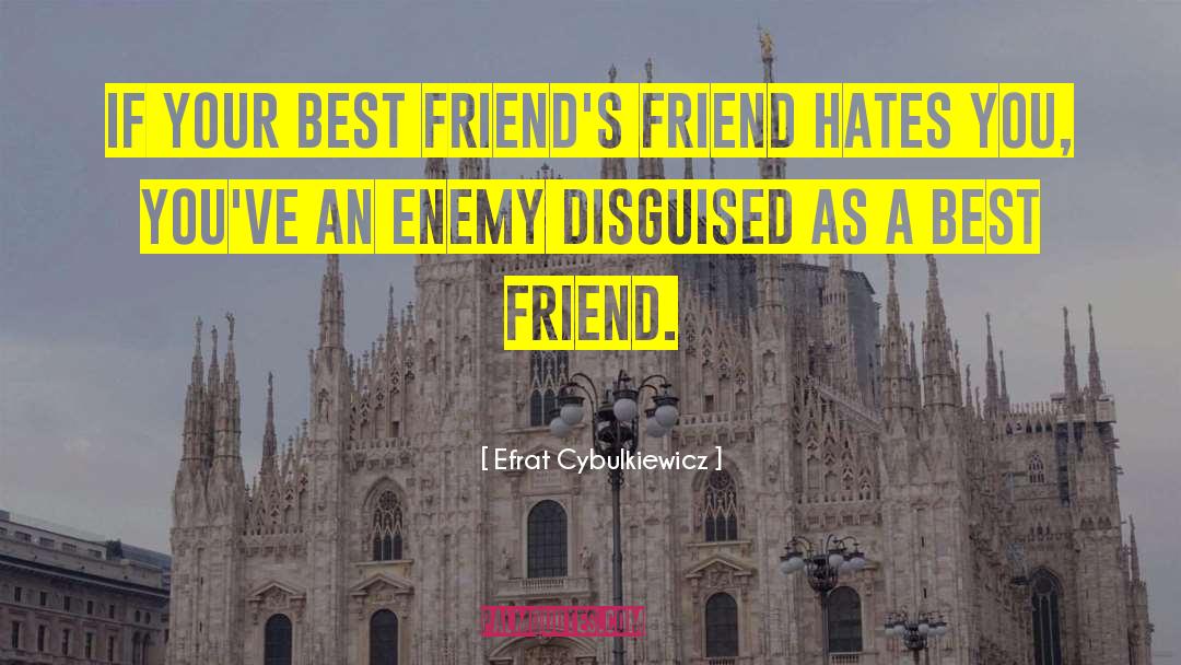 Your Best Friend Living Far Away quotes by Efrat Cybulkiewicz