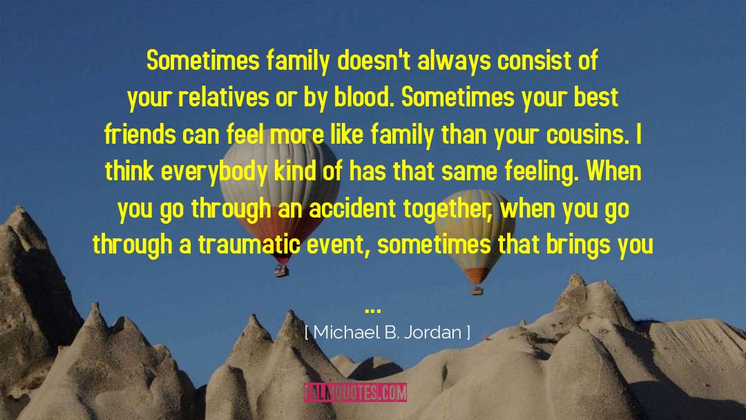 Your Best Friend Living Far Away quotes by Michael B. Jordan