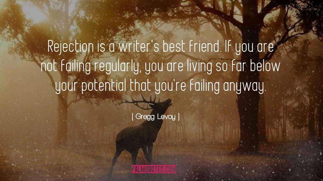 Your Best Friend Living Far Away quotes by Gregg Levoy