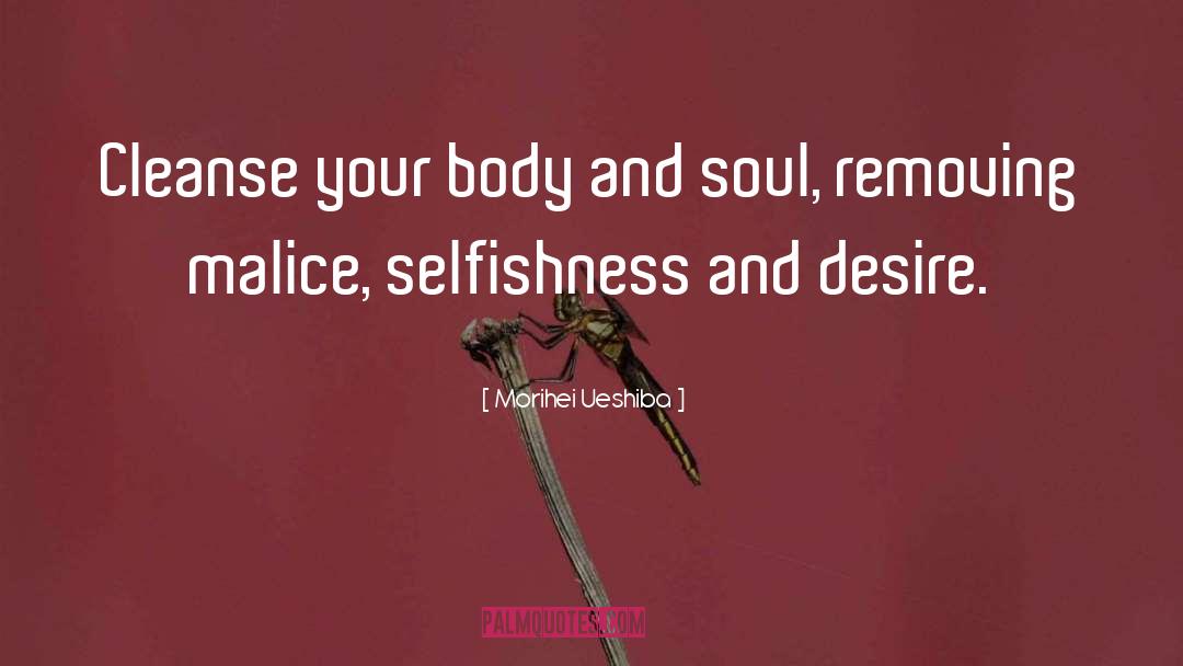 Your Body And Soul quotes by Morihei Ueshiba