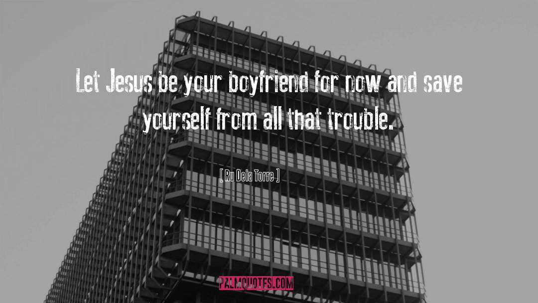 Your Boyfriend quotes by Ru Dela Torre