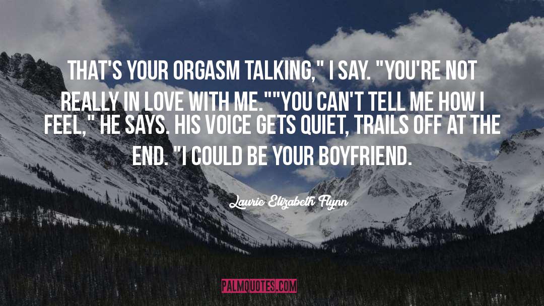 Your Boyfriend quotes by Laurie Elizabeth Flynn