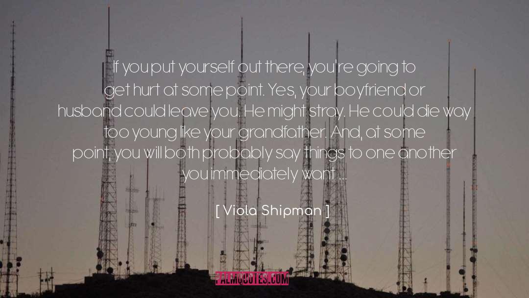 Your Boyfriend quotes by Viola Shipman