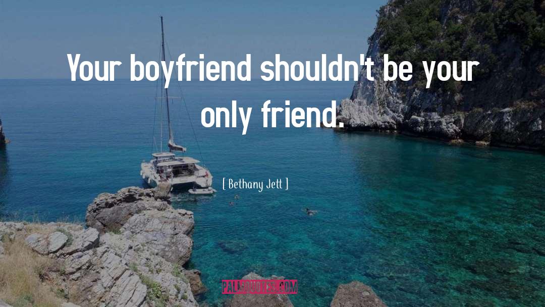 Your Boyfriend quotes by Bethany Jett