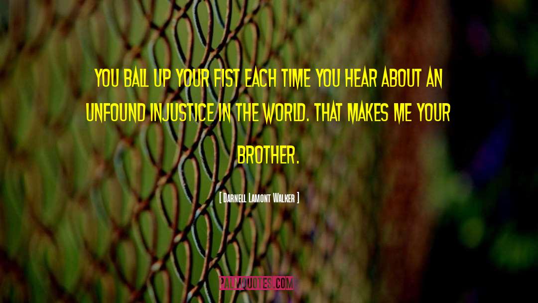 Your Brother quotes by Darnell Lamont Walker