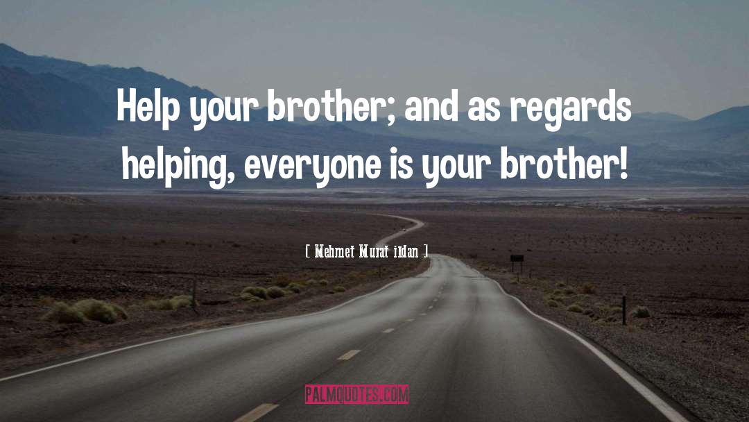 Your Brother quotes by Mehmet Murat Ildan