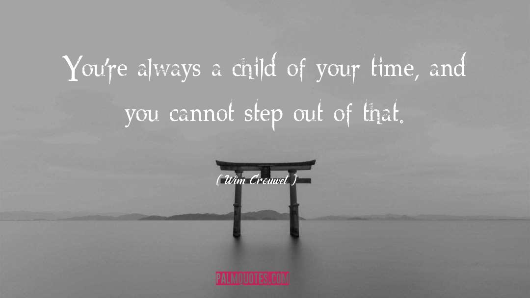 Your Child Hurting You quotes by Wim Crouwel
