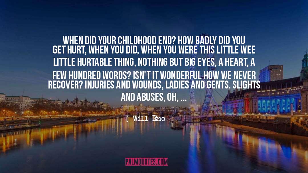 Your Childhood Sweetheart quotes by Will Eno