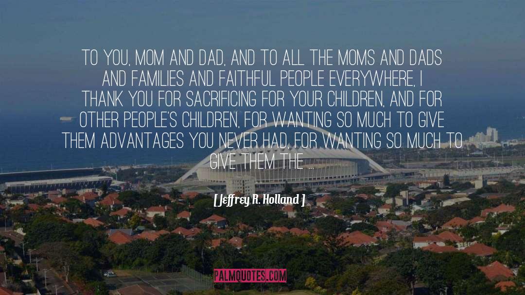 Your Children quotes by Jeffrey R. Holland