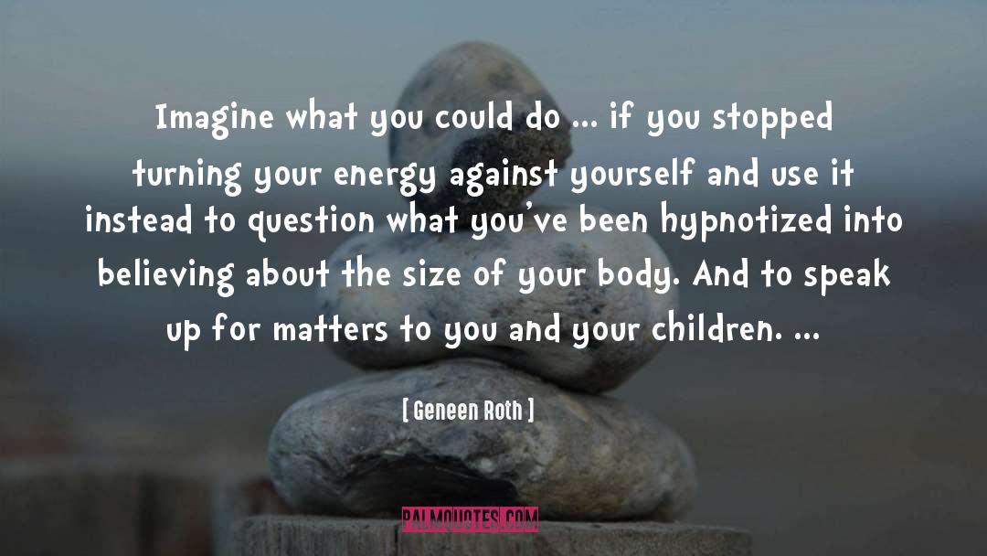 Your Children quotes by Geneen Roth