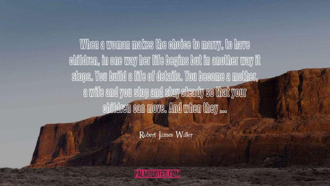Your Children quotes by Robert James Waller