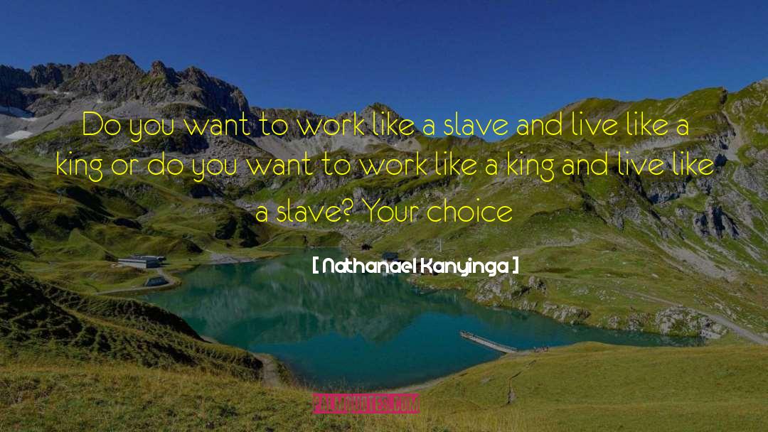 Your Choice quotes by Nathanael Kanyinga