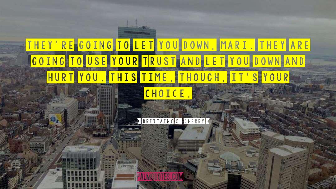 Your Choice quotes by Brittainy C. Cherry
