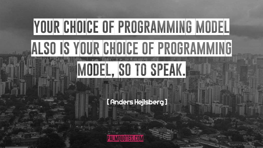 Your Choice quotes by Anders Hejlsberg