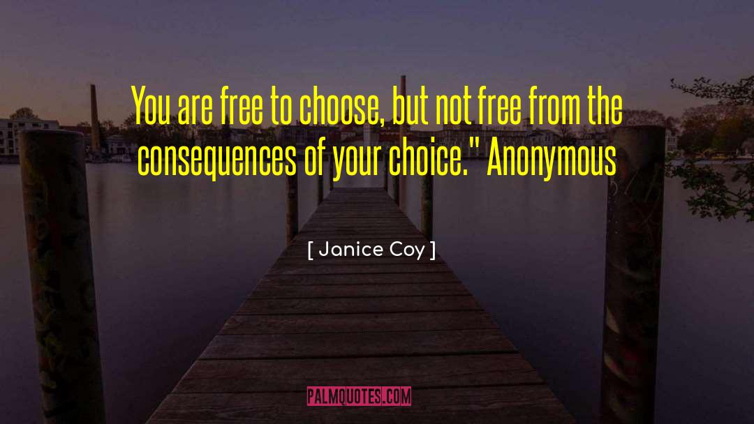 Your Choice quotes by Janice Coy