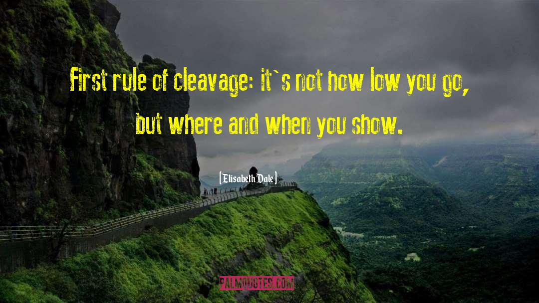 Your Cleavage quotes by Elisabeth Dale
