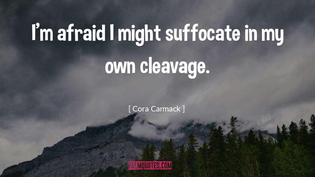 Your Cleavage quotes by Cora Carmack