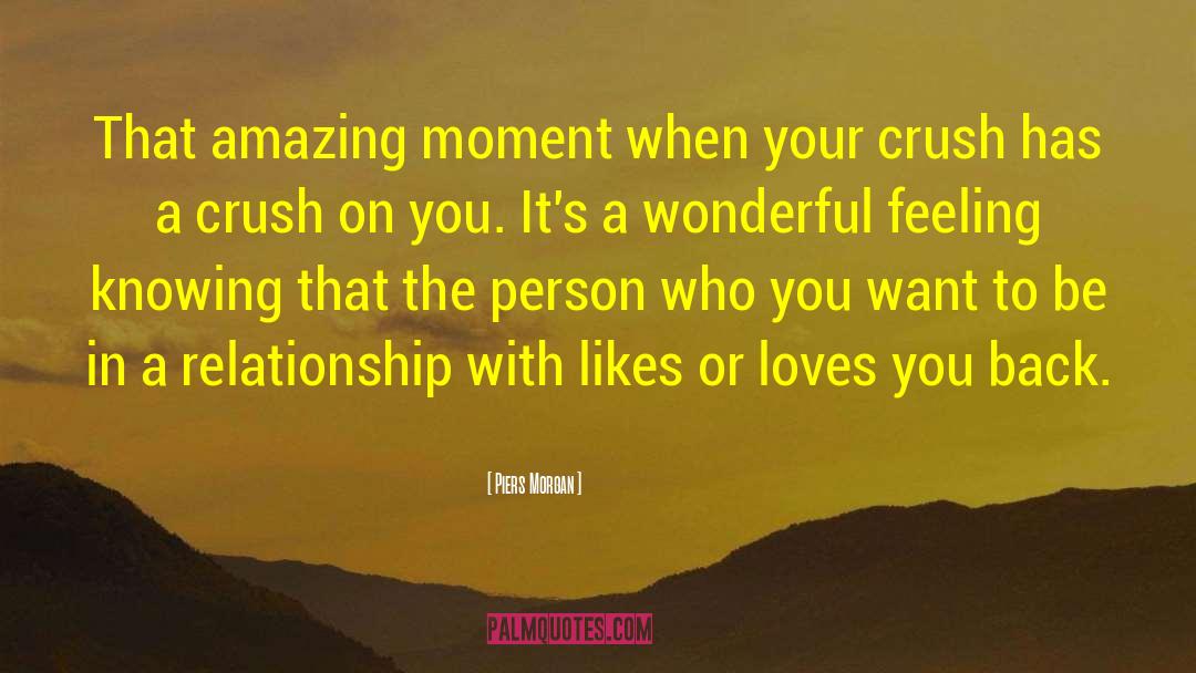 Your Crush quotes by Piers Morgan