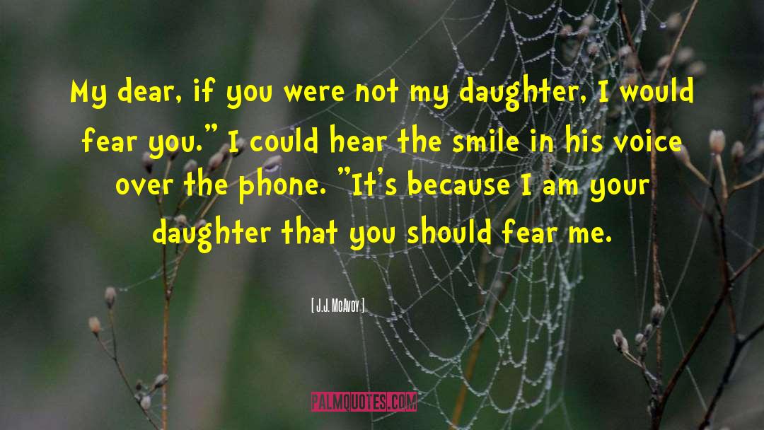 Your Daughter quotes by J.J. McAvoy
