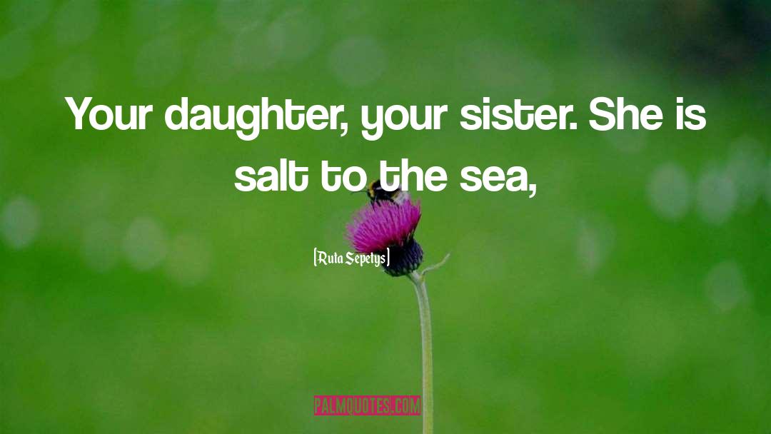 Your Daughter quotes by Ruta Sepetys