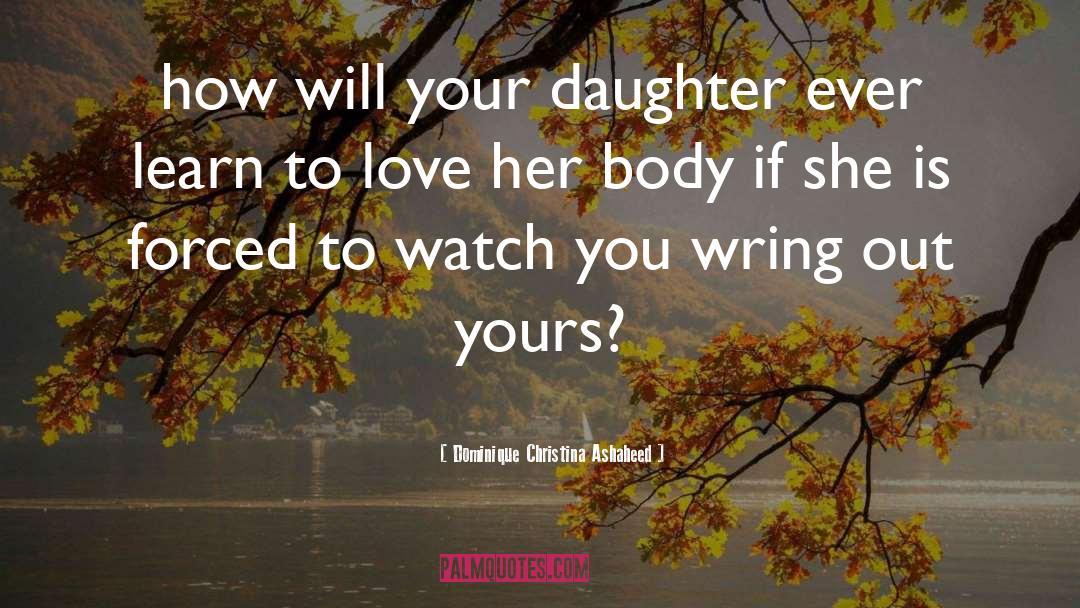 Your Daughter quotes by Dominique Christina Ashaheed