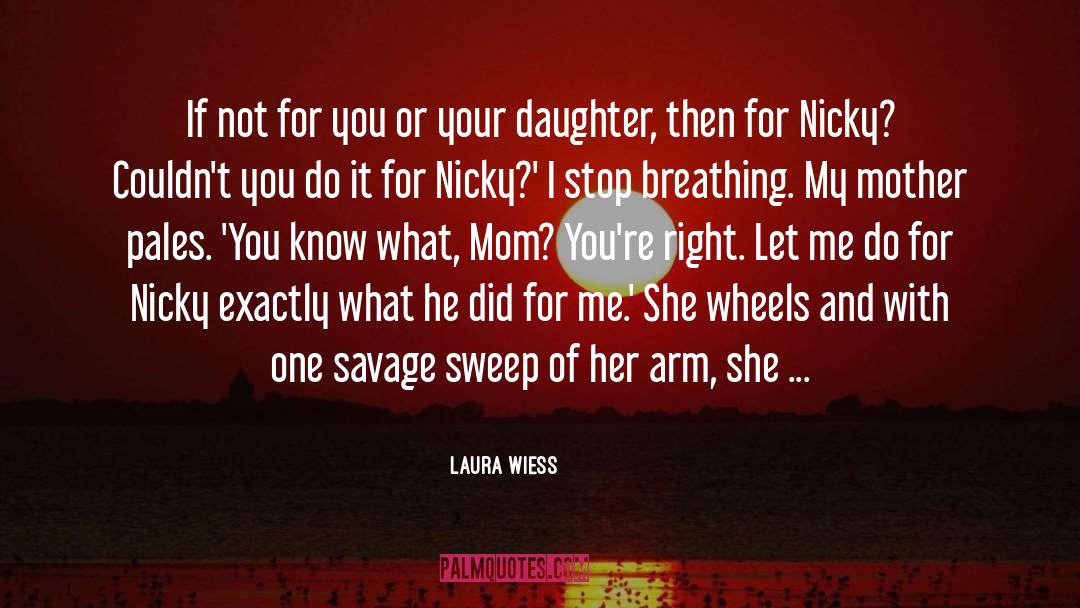 Your Daughter quotes by Laura Wiess
