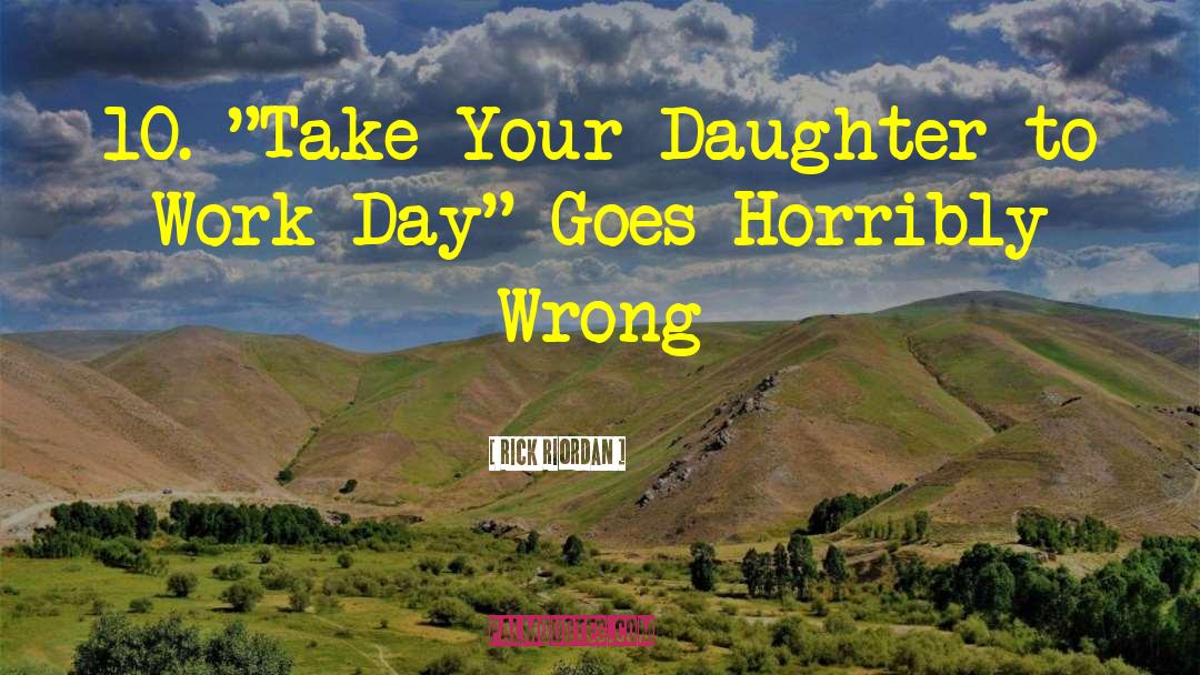 Your Daughter quotes by Rick Riordan