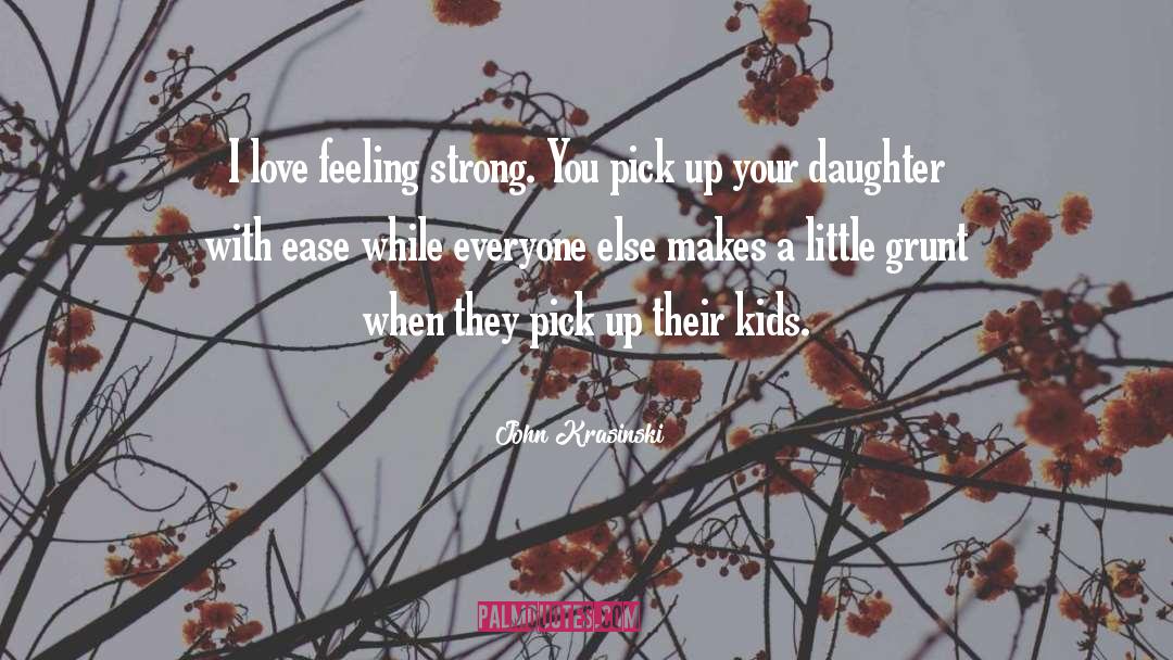 Your Daughter quotes by John Krasinski