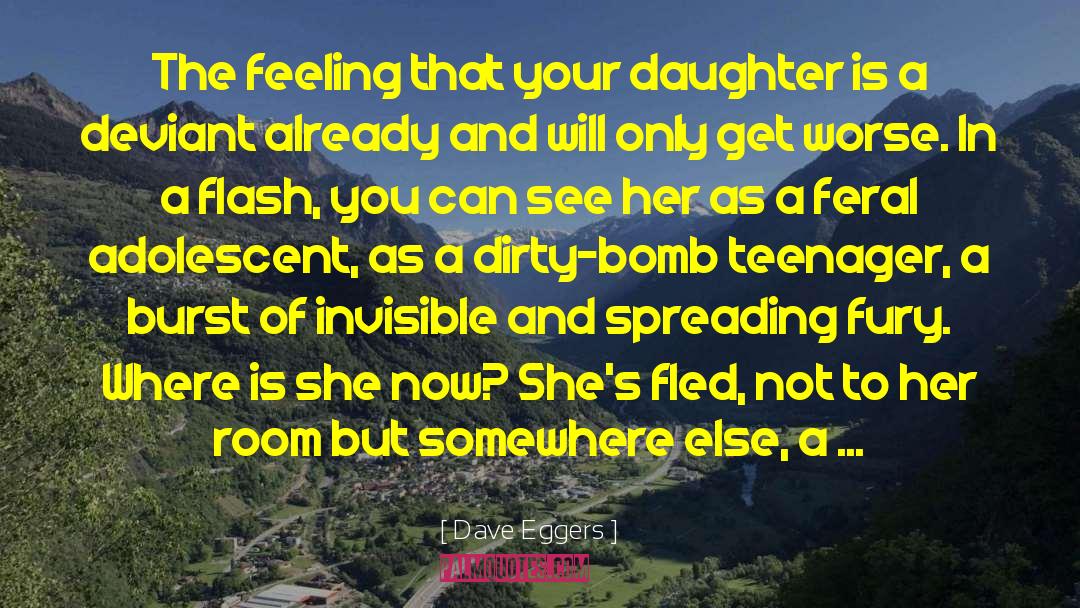 Your Daughter quotes by Dave Eggers