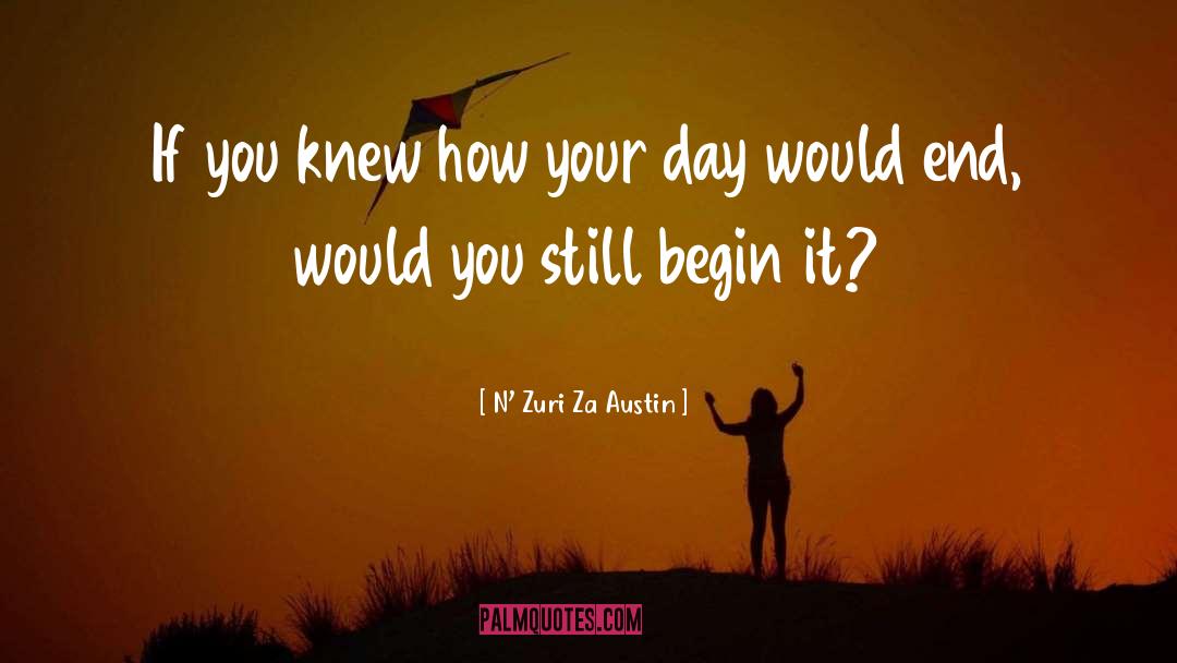Your Day quotes by N’ Zuri Za Austin