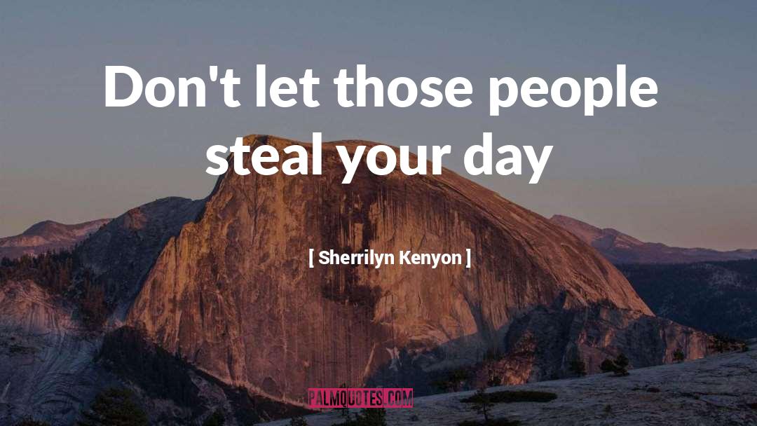 Your Day quotes by Sherrilyn Kenyon