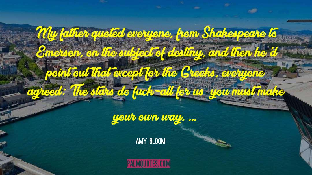 Your Destiny On Earth quotes by Amy Bloom