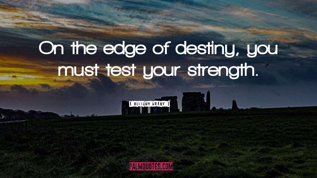 Your Destiny On Earth quotes by William Avery