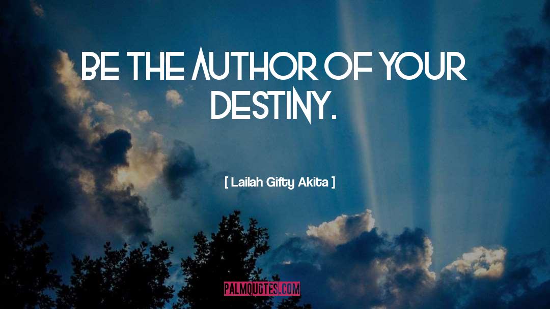 Your Destiny quotes by Lailah Gifty Akita