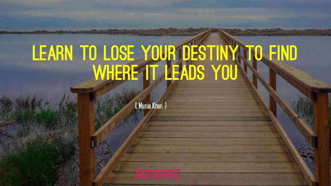 Your Destiny quotes by Munia Khan