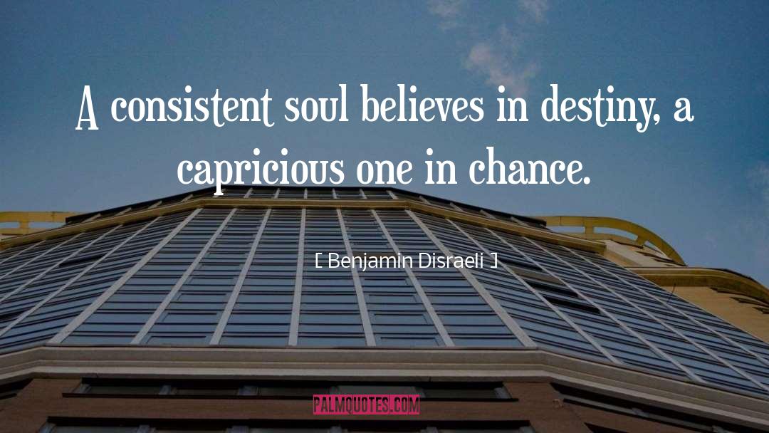 Your Destiny quotes by Benjamin Disraeli