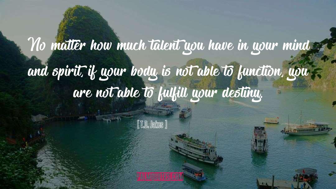 Your Destiny quotes by T.D. Jakes