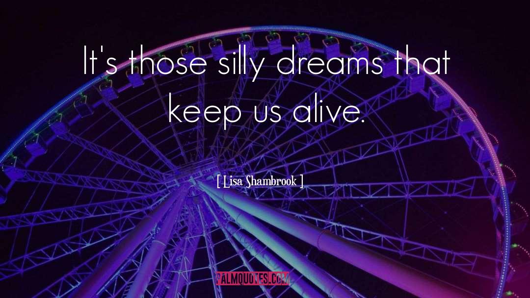 Your Dreams quotes by Lisa Shambrook