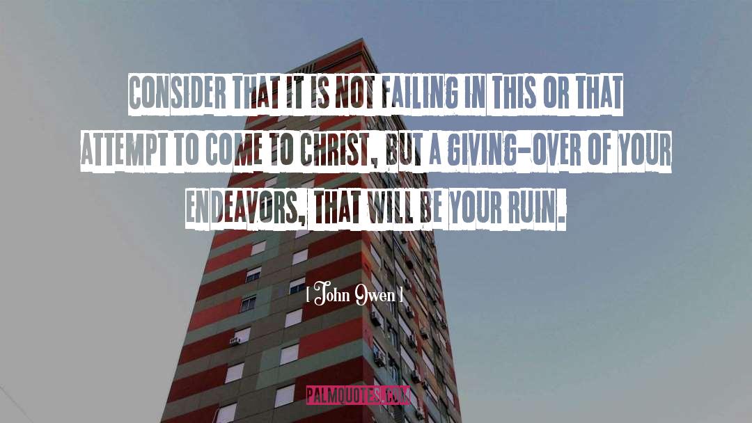 Your Endeavors quotes by John Owen