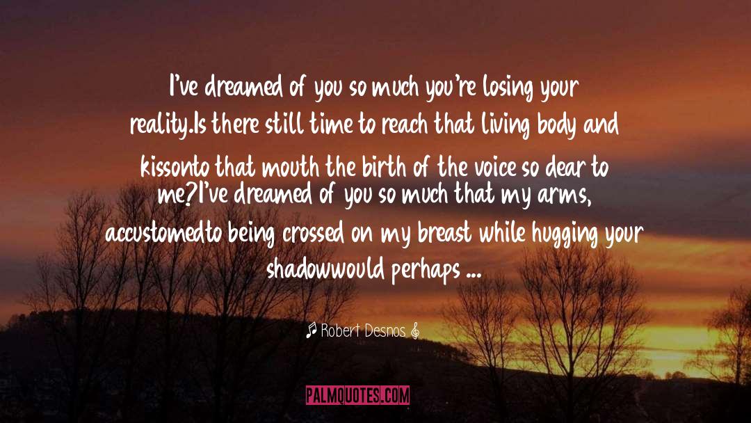 Your Ex Boyfriend You Still Love quotes by Robert Desnos
