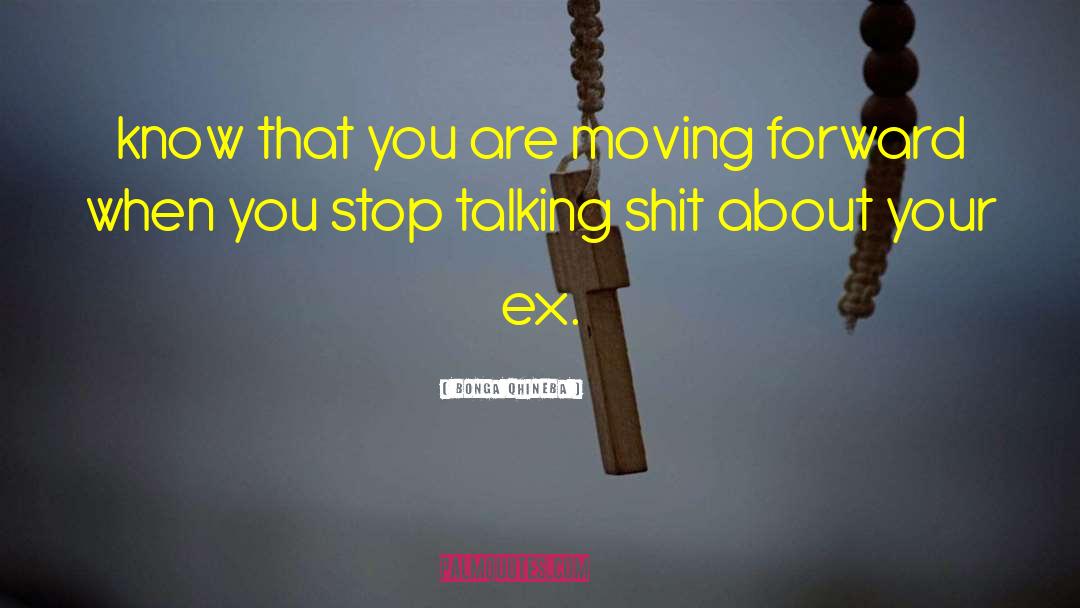 Your Ex quotes by Bonga Qhineba