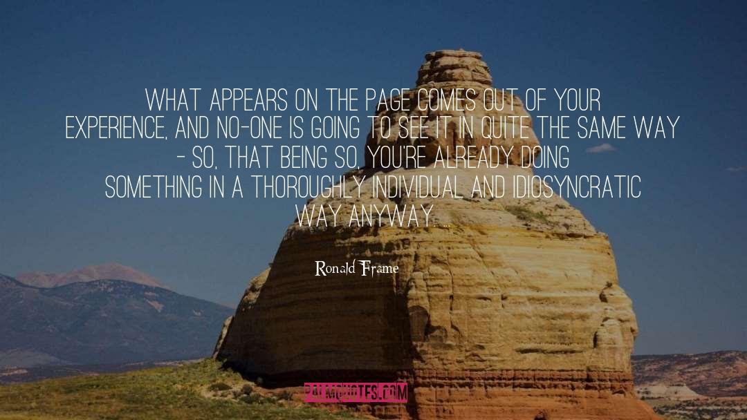 Your Experience quotes by Ronald Frame