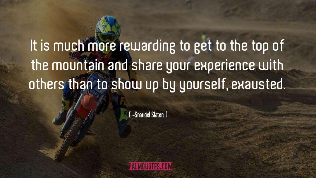 Your Experience quotes by -Shandel Slaten