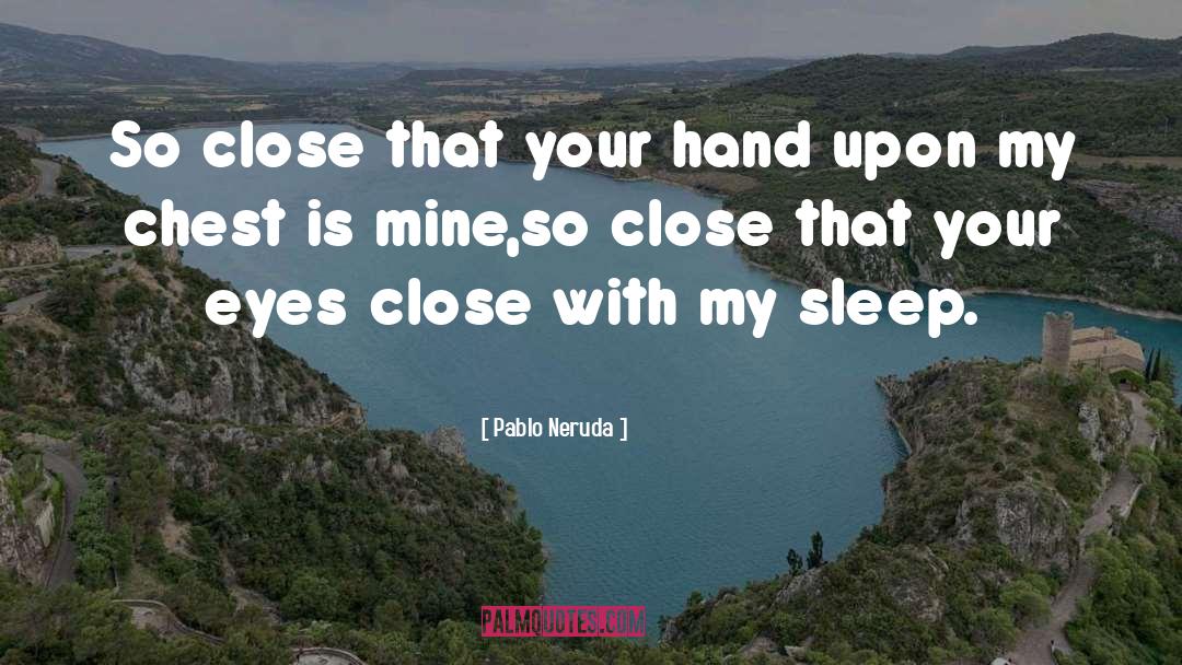 Your Eyes quotes by Pablo Neruda